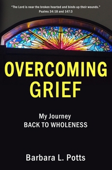 Paperback Overcoming Grief: My Journey BACK TO WHOLENESS Book