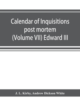 Paperback Calendar of inquisitions post mortem and other analogous documents preserved in the Public Record Office (Volume VII) Edward III Book