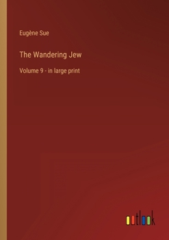 Paperback The Wandering Jew: Volume 9 - in large print Book