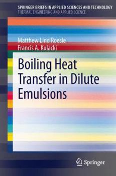 Paperback Boiling Heat Transfer in Dilute Emulsions Book