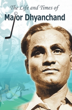 Hardcover The Life and Times of Major Dhyanchand Book