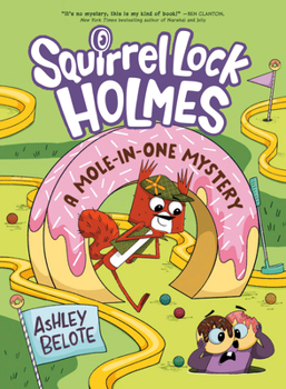 Hardcover Squirrel Lock Holmes #3: A Mole-In-One Mystery: (A Graphic Novel) Book