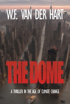 Paperback The Dome: A Thriller in the Age of Climate Change Book
