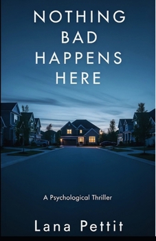Paperback Nothing Bad Happens Here: Psychological Thriller Book
