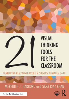 Paperback 21 Visual Thinking Tools for the Classroom: Developing Real-World Problem Solvers in Grades 5-10 Book