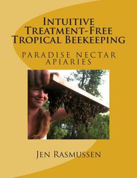 Paperback Intuitive Treatment-Free Tropical Beekeeping Book