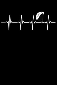 Paraglider Notebook: Paragliding Heartbeat 6 x 9 Lined Ruled Journal Gift for Paragliders And Paragliding Lovers (108 Pages)