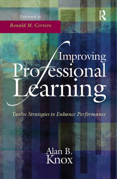 Paperback Improving Professional Learning: Twelve Strategies to Enhance Performance Book