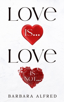 Paperback Love Is... Love Is Not... Book