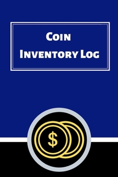 Paperback Coin Inventory Log: Collectors Coin Log Book for Cataloging Collections - 60 Pages - Coin Collection Notebook Book