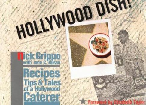 Hardcover Hollywood Dish!: Recipes, Tips & Tales of a Hollywood Caterer Book