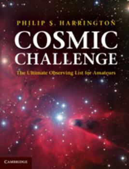 Hardcover Cosmic Challenge: The Ultimate Observing List for Amateurs Book