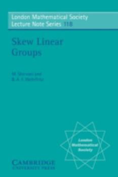 Skew Linear Groups (London Mathematical Society Lecture Note Series) - Book #118 of the London Mathematical Society Lecture Note