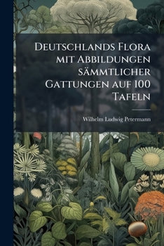 Paperback Deutschlands Flora: Mit Abbildungen Sämmtlicher Gattungen Auf 100 Tafeln, Volume 2... [German] Book