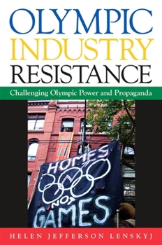 Paperback Olympic Industry Resistance: Challenging Olympic Power and Propaganda Book