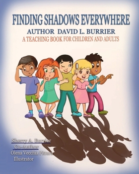 FINDING SHADOWS EVERYWHERE: A Teaching Book for Children and Adults (Burrie' Children's Book Collection)