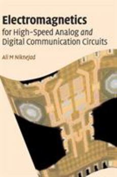 Hardcover Electromagnetics for High-Speed Analog and Digital Communication Circuits Book