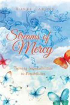 Paperback Streams of Mercy: Turning Impossibilities to Possibilities Book