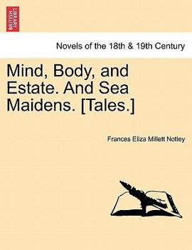 Paperback Mind, Body, and Estate. and Sea Maidens. [Tales.] Book