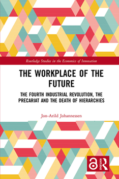 Paperback The Workplace of the Future: The Fourth Industrial Revolution, the Precariat and the Death of Hierarchies Book