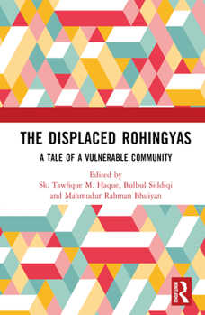 Hardcover The Displaced Rohingyas: A Tale of a Vulnerable Community Book