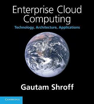 Paperback Enterprise Cloud Computing: Technology, Architecture, Applications Book
