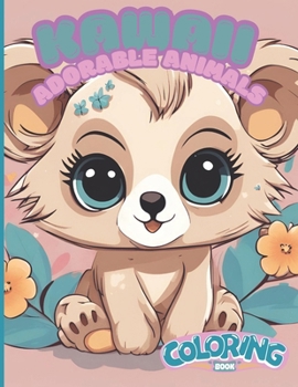 Kawaii Adorable Animals Coloring Book: Coloring Book for Kids Ages 4-8 Kawaii Animals