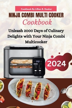 Paperback Ninja Combi Cookbook: Unleash 2000 Days of Culinary Delights with Your Ninja Combi Multicooker Book