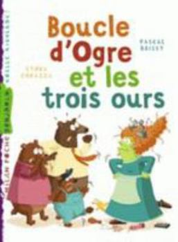 Hardcover Boucle d'Ogre Et Les Trois Ours [French] Book