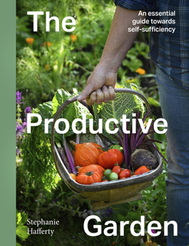 Hardcover The Productive Garden: An Essential Guide Towards Self-Sufficiency Book