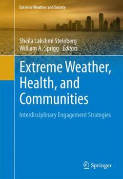 Hardcover Extreme Weather, Health, and Communities: Interdisciplinary Engagement Strategies Book