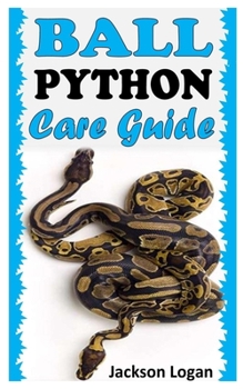 Paperback Ball Python Care Guide: A Complete Care for Ball Python Book
