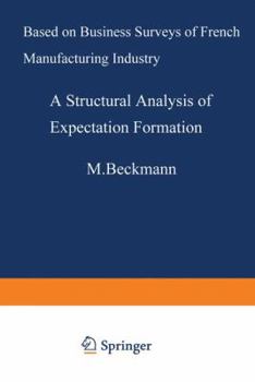 Paperback A Structural Analysis of Expectation Formation: Based on Business Surveys of French Manufacturing Industry Book
