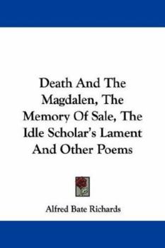 Paperback Death And The Magdalen, The Memory Of Sale, The Idle Scholar's Lament And Other Poems Book