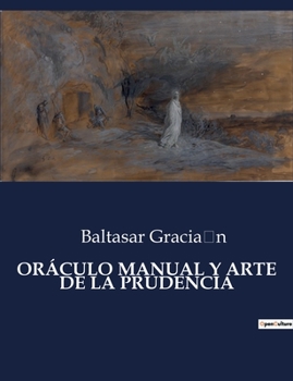 Paperback Oráculo Manual Y Arte de la Prudencia [Spanish] Book