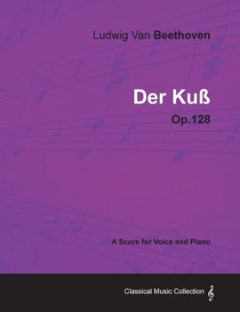 Paperback Ludwig Van Beethoven - Der Kuãy - Op.128 - A Score for Voice and Piano Book