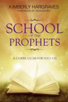 Paperback School Of The Prophets: A Curriculum For Success Book