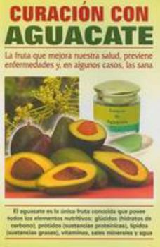 Paperback Curacion Con Aguacate = Healing with Avocado [Spanish] Book