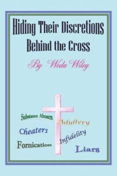 Paperback Hiding Their Discretions Behind the Cross Book