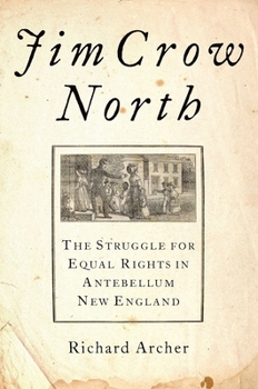 Hardcover Jim Crow North: The Struggle for Equal Rights in Antebellum New England Book