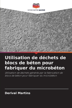 Paperback Utilisation de déchets de blocs de béton pour fabriquer du microbéton [French] Book