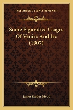 Paperback Some Figurative Usages Of Venire And Ire (1907) Book