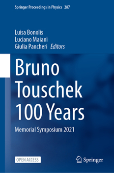 Hardcover Bruno Touschek 100 Years: Memorial Symposium 2021 Book