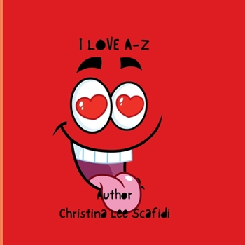 I Love A-Z: A children's story