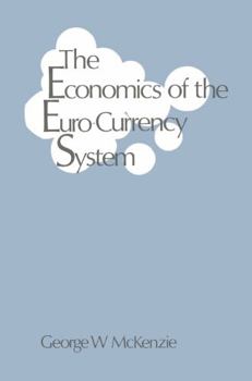 Paperback The Economics of the Euro-Currency System Book