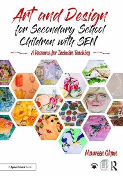 Paperback Art and Design for Secondary School Children with Sen: A Resource for Inclusive Teaching Book