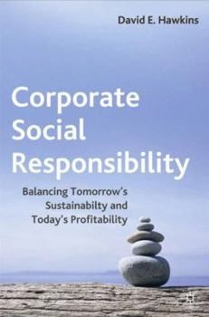 Hardcover Corporate Social Responsibility: Balancing Tomorrow's Sustainability and Today's Profitability Book