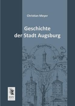 Paperback Geschichte Der Stadt Augsburg [German] Book