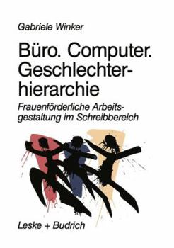 Paperback Büro. Computer. Geschlechterhierarchie: Frauenförderliche Arbeitsgestaltung Im Schreibbereich [German] Book