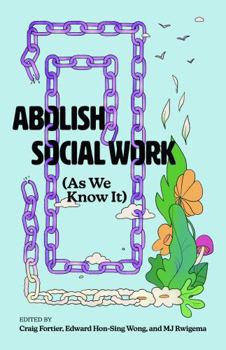 Paperback Abolish Social Work As We Know It Book